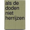 Als de doden niet herrijzen door Philip Kerr
