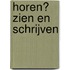 Horen? Zien en schrijven