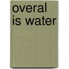 Overal is water door Urban Waite