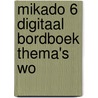 Mikado 6 digitaal bordboek thema's WO by Unknown