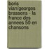 Boris Vian/Georges Brassens - La France des annees 50 en chansons