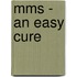 Mms - An Easy Cure