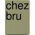 Chez Bru