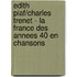 Edith Piaf/Charles Trenet - La France des annees 40 en chansons