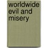 Worldwide Evil and Misery