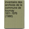 Inventaire des archives de la commune de Tournay 1811-1976 (1980) by Vincent Pirlot