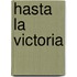 Hasta la victoria