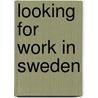 Looking for work in Sweden door N. Ripmeester