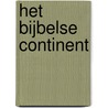 Het Bijbelse Continent door J. Klare