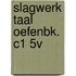 SLAGWERK TAAL OEFENBK. C1 5V