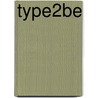 Type2Be door Leon Legierse