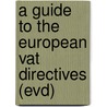 A Guide to the European VAT Directives (EVD) door B. Terra