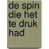 De spin die het te druk had