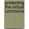 Protecting the Virtual Commons door van Wendel de, R