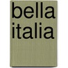 Bella Italia door N. Meijnen