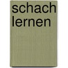 Schach lernen door C. van Wijgerden