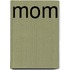 Mom