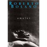Amulet door Roberto Bolaño
