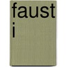 Faust I by Von Johann Wolfgang Goethe