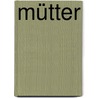 Mütter by Dora Duncker