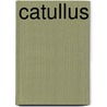 Catullus door Gaius Valerius Catullus