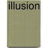 Illusion door Frank Peretti