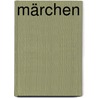 Märchen by Bettina Von Arnim