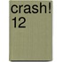 Crash! 12