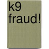 K9 Fraud! door Ruud Haak