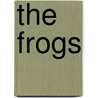 The Frogs door Aristophanes Aristophanes