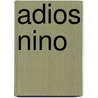 Adios Nino by Deborah T. Levenson