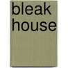 Bleak House by Nicola Bradbury