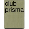Club Prisma by Paula Cerdeira