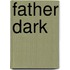 Father Dark