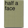 Half a Face door Nonda Chatterjee