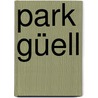 Park Güell door Pere Vivas Ortiz