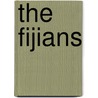 The Fijians door Basil Thomson