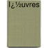 Ï¿½Uvres