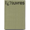 Ï¿½Uvres door Pierre Giraud