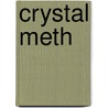 Crystal Meth door Carrie L. Cross
