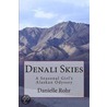Denali Skies by Danielle Rohr