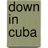 Down in Cuba
