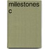 Milestones C