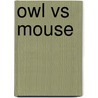 Owl Vs Mouse by Mary Meinking Chambers