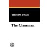 The Clansman by Thomas Dixion