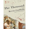 The Thousand by Kevin Guilfoile