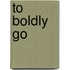 To Boldly Go