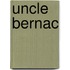 Uncle Bernac