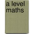 A Level Maths