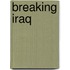 Breaking Iraq